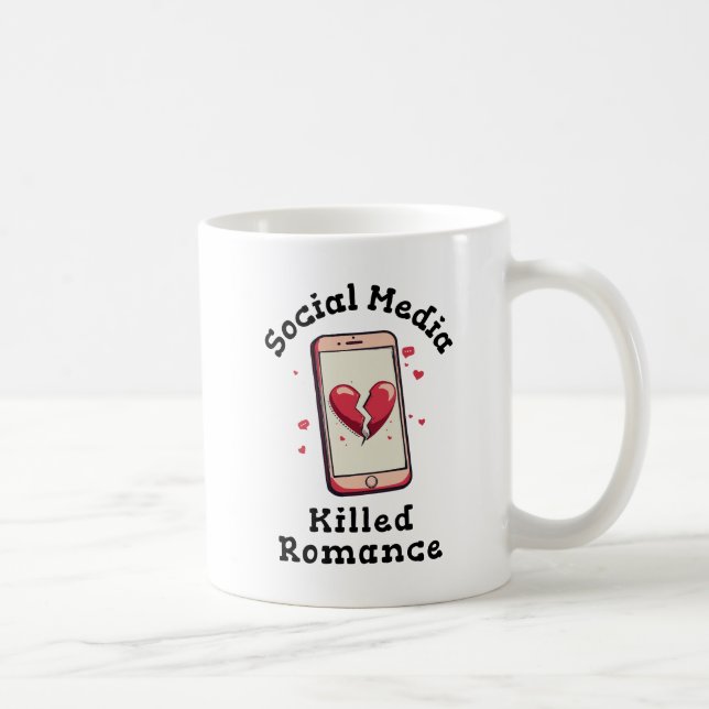 Social Media Killed Romance Coffee Mug (Right)