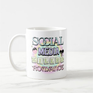 Social Media Killed Romance Inspirational Quote Coffee Mug