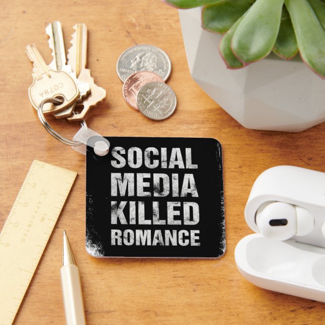 Social Media Killed Romance Key Ring (Desk)