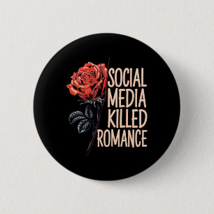 Social Media Killed Romance Meme Valentine Red Ros 6 Cm Round Badge