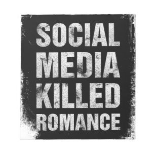 Social Media Killed Romance Notepad