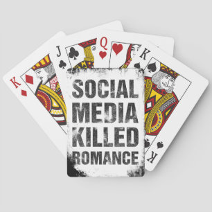 Social Media Killed Romance Playing Cards