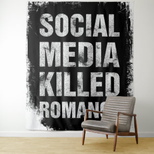 Social Media Killed Romance Tapestry