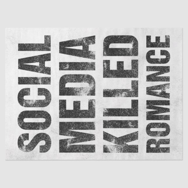 Social Media Killed Romance Tissue Paper (Front)