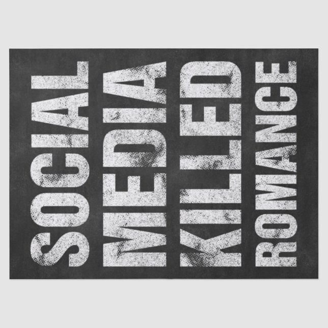 Social Media Killed Romance Tissue Paper (Front)