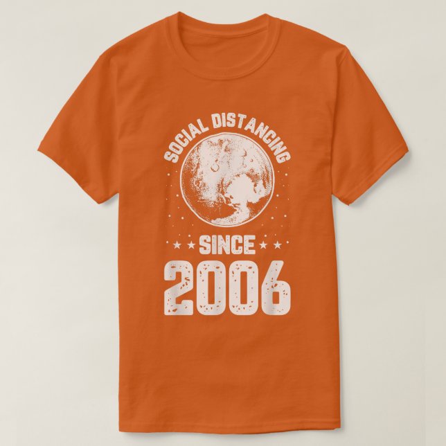 Social Pluto Distancing Since 2006 Funny Science G T-Shirt (Design Front)