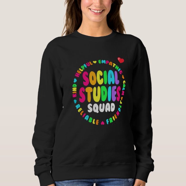 Social Studies Squad First Day Of School & Appreci Sweatshirt (Front)