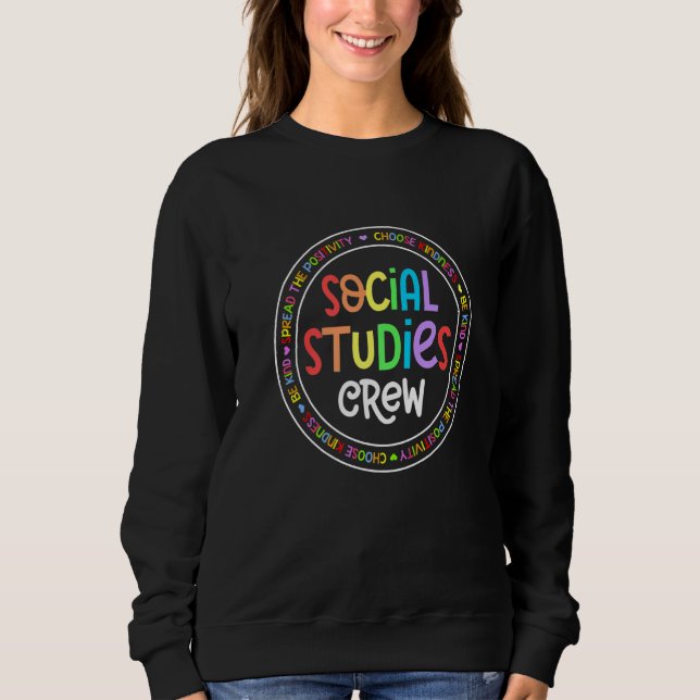 Social Studies Squad First Day Of School & Appreci Sweatshirt (Front)
