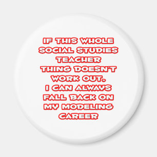 Social Studies Teacher Joke ... Modelling Career Magnet