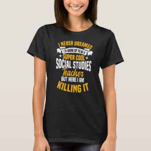 Social Studies Teacher School Educator Worker Tuto T-Shirt