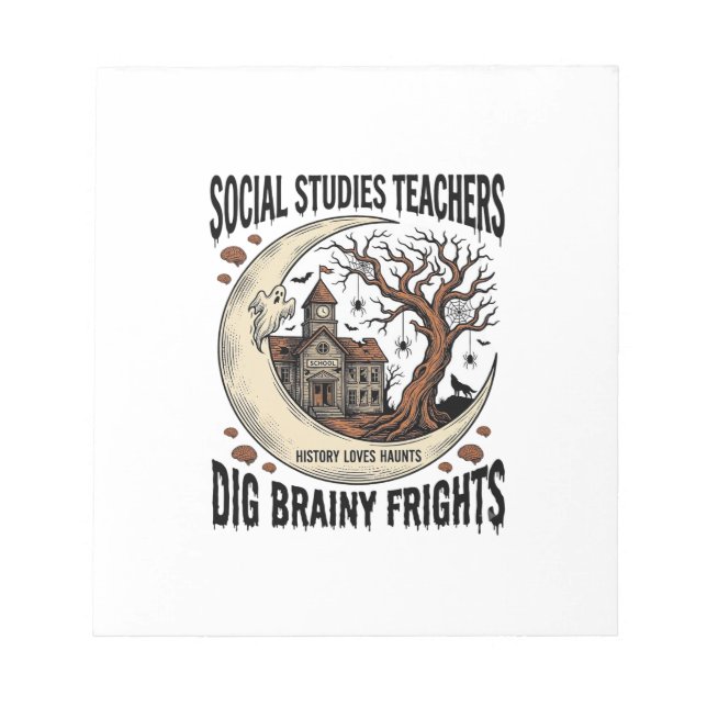 Social Studies Teacher Shirt Spooky Brainy Frights Notepad (Front)