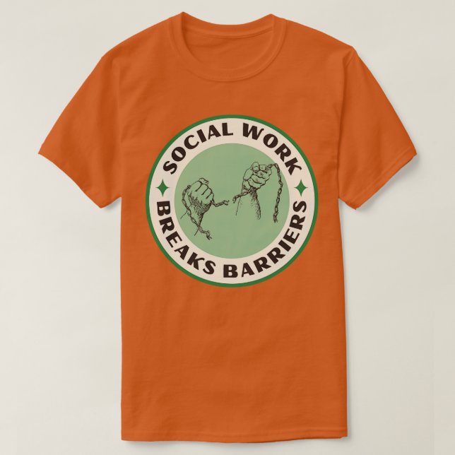 Social Work Breaks Barriers T-Shirt (Design Front)