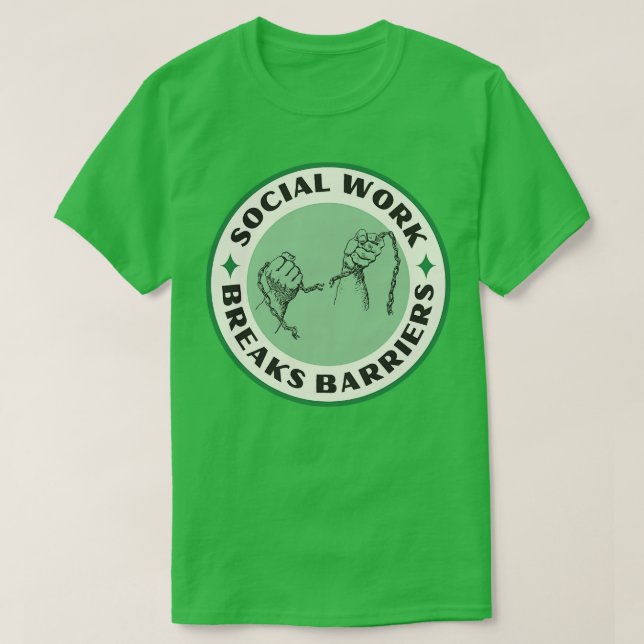 Social Work Breaks Barriers T-Shirt (Design Front)
