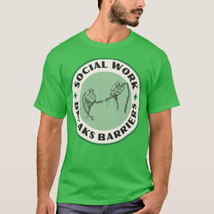 Social Work Breaks Barriers T-Shirt