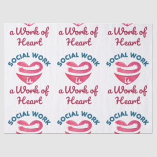 Social Work Is a Work of Heart Social Worker Tissue Paper