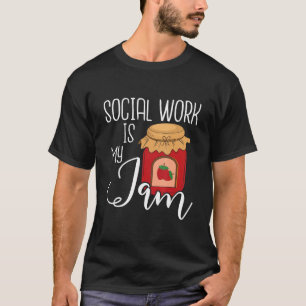 Social Work Is My Jam Public Social Worker Casew T-Shirt