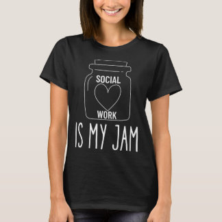 Social Work Is My Jam  Social Worker  1 T-Shirt