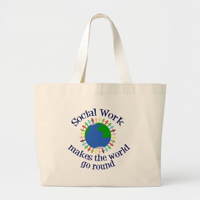 Social Work Makes the World Go Round Large Tote Bag (Front)