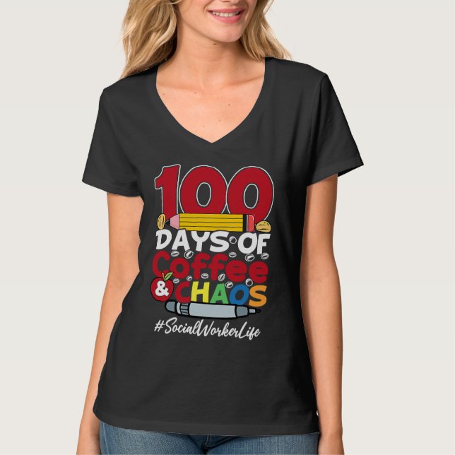 Social Worker 100 Days Of Coffee & Chaos 100th Day T-Shirt (Front)