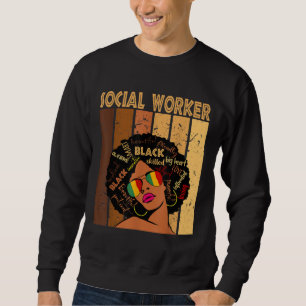 Social Worker Afro African American Black History Sweatshirt