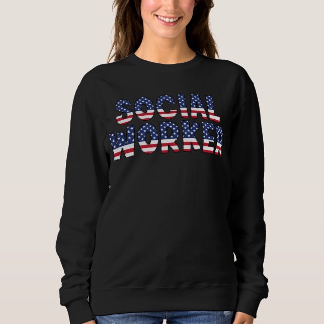 Social Worker American USA Flag Sweatshirt (Front)