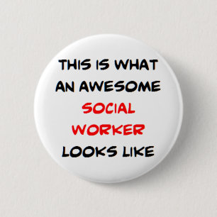 social worker, awesome 6 cm round badge