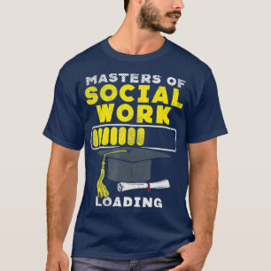 Social Worker Design For MSW Degree Masters Of T-Shirt