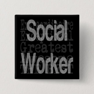 Social Worker Extraordinaire 15 Cm Square Badge