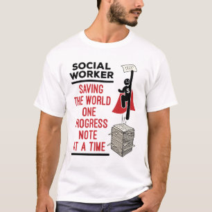 Social Worker Funny Progress Note Social Work T-Shirt