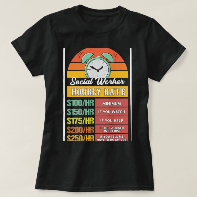 Social Worker Hourly Rate Gag T-Shirt (Design Front)