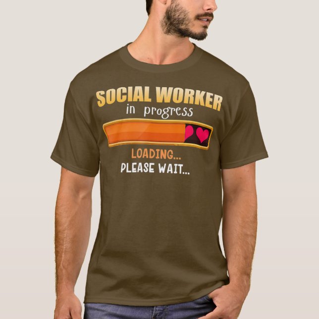 Social Worker In Progress Social Work Degree T-Shirt (Front)