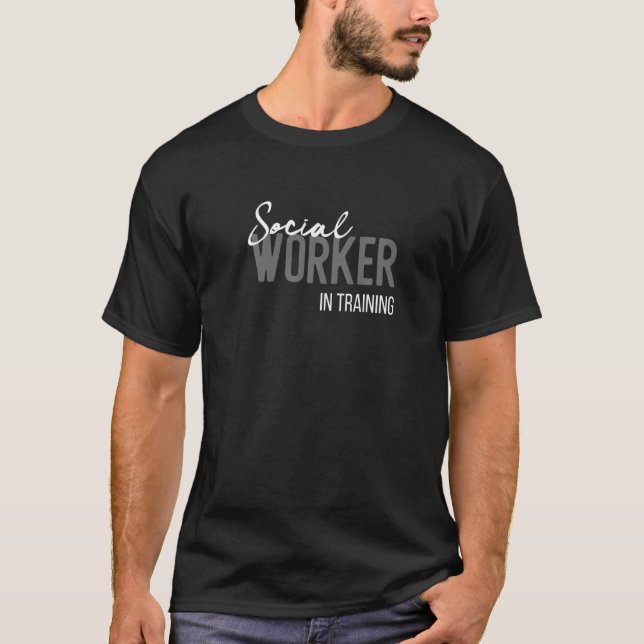 Social Worker In Training T-Shirt (Front)