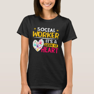 Social Worker It's A Work Of Heart T-Shirt