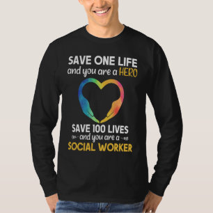 Social Worker Life Saving Hero Social Work T-Shirt