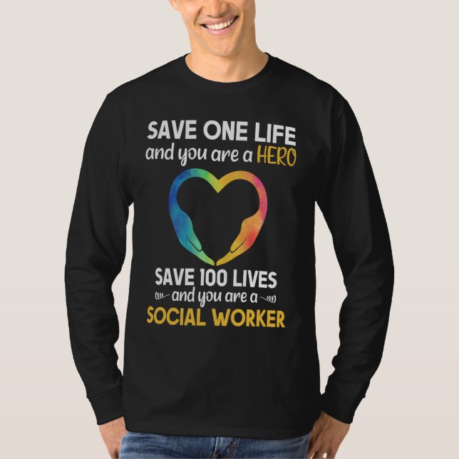 Social Worker Life Saving Hero Social Work T-Shirt (Front)