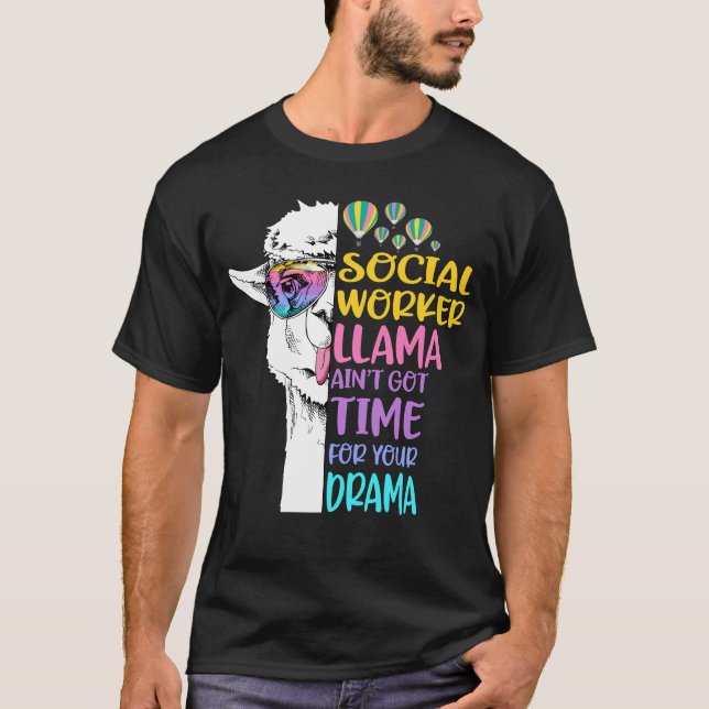Social Worker llama Ain't Got Time for Your Drama T-Shirt (Front)