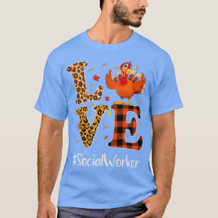 Social Worker Love Thanksgiving Leopard Turkey Aut T-Shirt