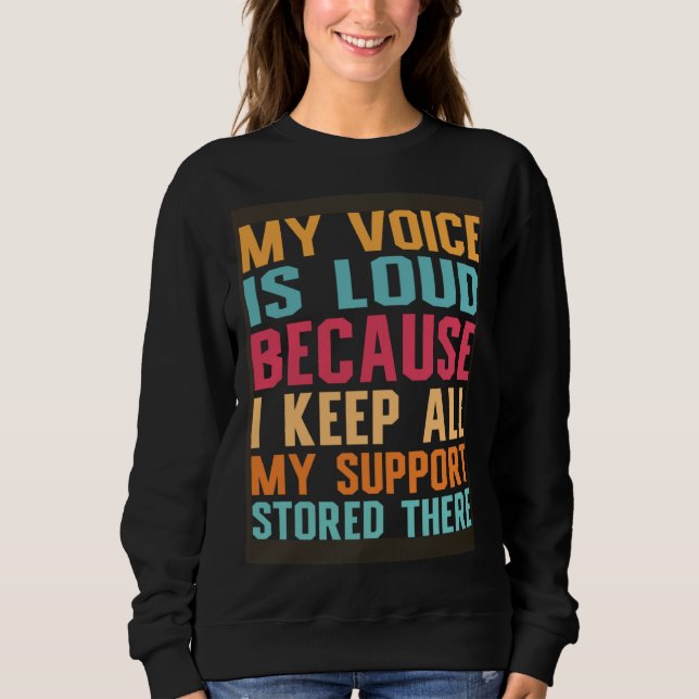 Social Worker My voice is loud social work Sweatshirt (Front)