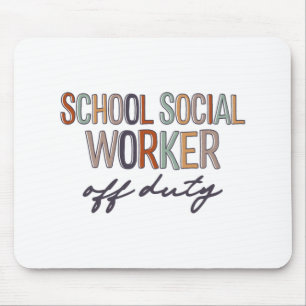 Social Worker Off Duty Last Day Of School  Mouse Pad
