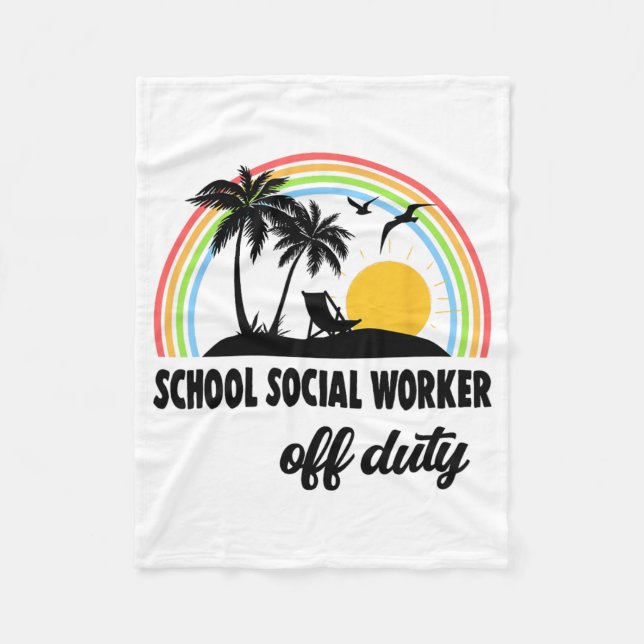 Social Worker Off Duty Rainbow End Of School Year  Fleece Blanket (Front)