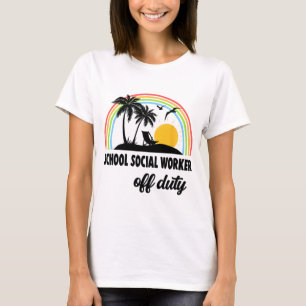Social Worker Off Duty Rainbow End Of School Year T-Shirt