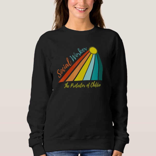 Social Worker Protector Of Children Making A Diffe Sweatshirt (Front)