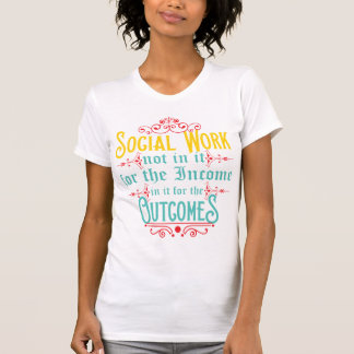 Social Worker Shirt - Social Work Humour Tshirt
