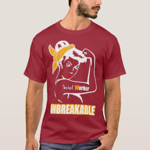 Social Worker Unbreakable Feminist Woman T-Shirt