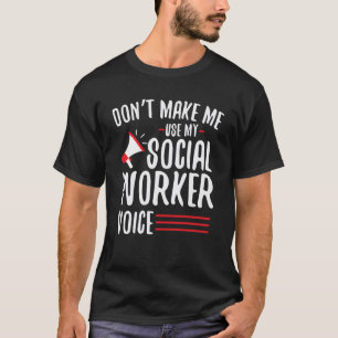 Social Worker Voice Social Work Graduates T-Shirt