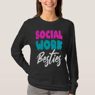 Social Worker Work Coworkers Best Friend Graduatio T-Shirt