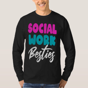 Social Worker Work Coworkers Best Friend Graduatio T-Shirt