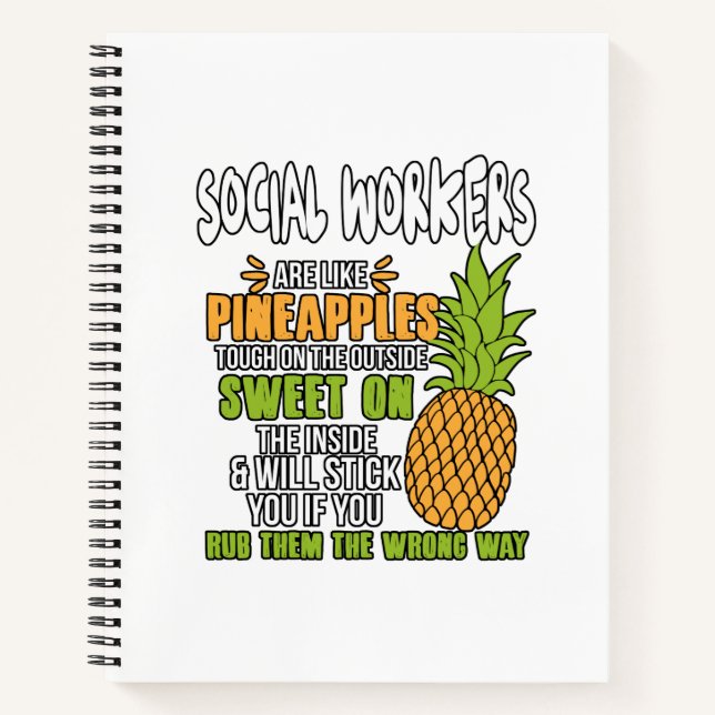 Social Workers Are Like Pineapples. Notebook (Front)