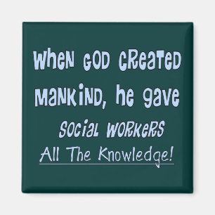 Social Workers "GOD GAVE KNOWLEDGE" Gifts Magnet