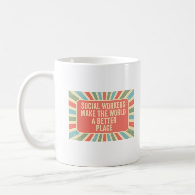 Social Workers Make The World A Better Place Mug (Left)
